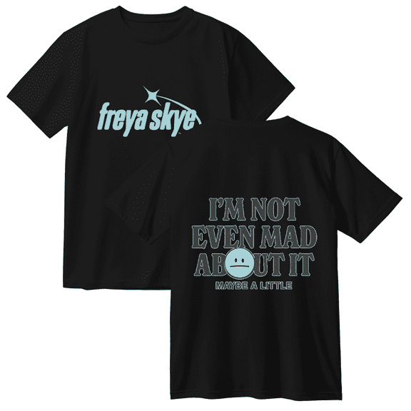 Freya Skye Merch “Not Even Mad About lt” Print Cotton T-Shirt – Unisex Graphic Short Sleeve Tee, Casual Streetwear Gift for Music Lovers