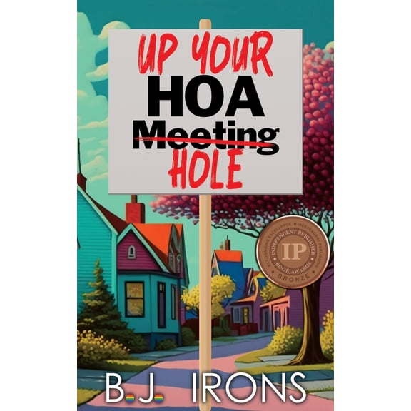 Pre-Owned Up Your HOA Hole (Paperback) by B J Irons