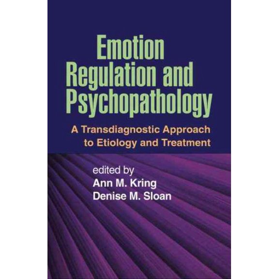 Pre-Owned Emotion Regulation and Psychopathology : A Transdiagnostic Approach to Etiology and Treatment (Hardcover)