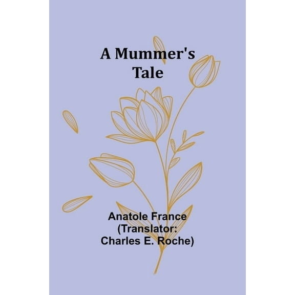 A Mummer's Tale, (Paperback)