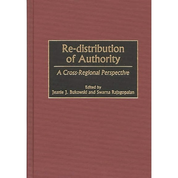Re-Distribution of Authority: A Cross-Regional Perspective, (Hardcover)