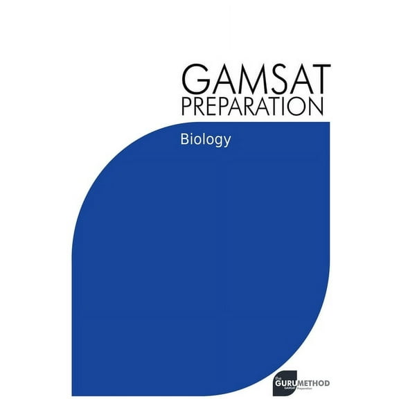 Gamsat GAMSAT Preparation Biology: Efficient Methods, Detailed Techniques, Proven Strategies, and GAMSAT Style Questions, Book 2, (Paperback)