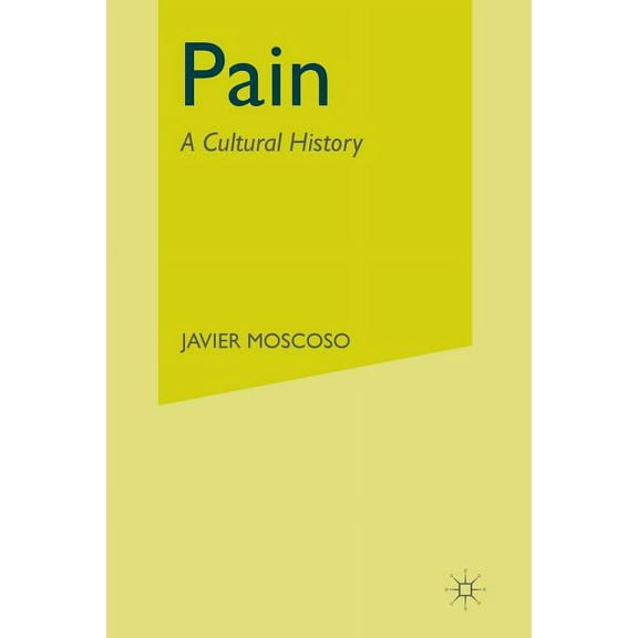 Pain: A Cultural History, (Paperback)