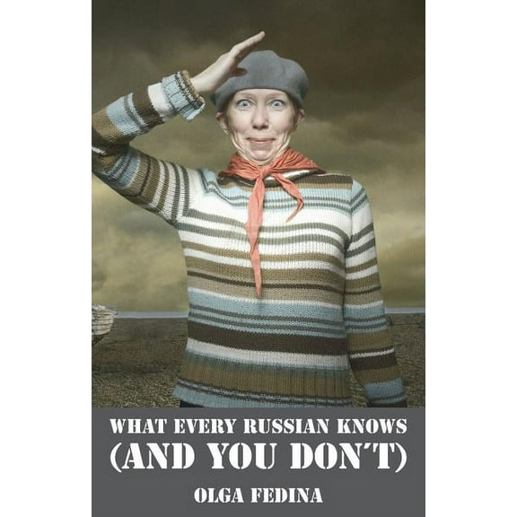 What Every Russian Knows (and You Don't), (Paperback)