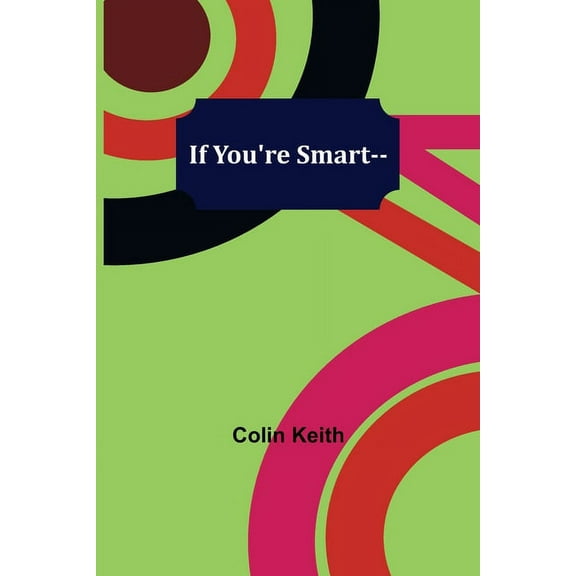 If You're Smart--, (Paperback)