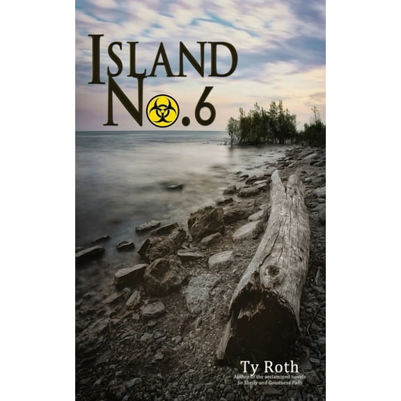 Island No. 6  Paperback  1506909418 9781506909417 Ty Roth