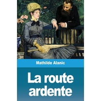La route ardente, (Paperback)