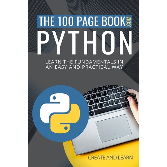 The 100 Page Book - Python : Learn the fundamentals in an easy and practical way (Paperback)