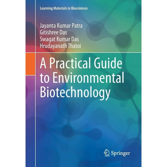 Learning Materials in Biosciences A Practical Guide to Environmental Biotechnology, (Paperback)