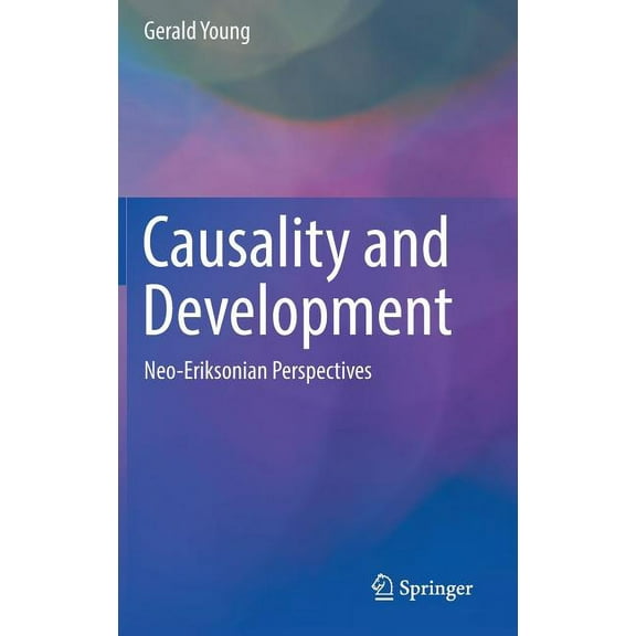 Causality and Development: Neo-Eriksonian Perspectives, (Hardcover)