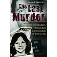 thumbnail image 2 of The Last Murder: The Investigation, Prosecution, and Execution of Ted Bundy, 2 of 2