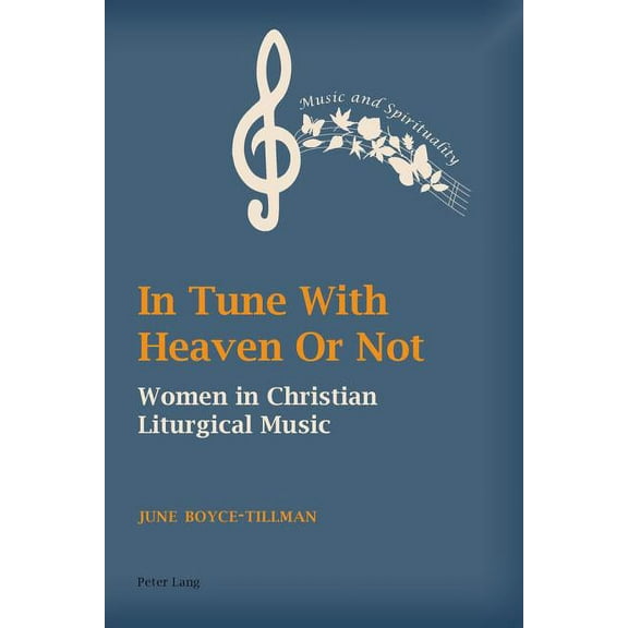 Music and Spirituality: In Tune with Heaven or Not: Women in Christian Liturgical Music (Paperback)