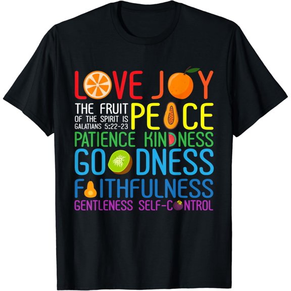 Love Joy The Fruit Of The Spirit Is Peace Patience Kindness T-Shirt Black X-Large