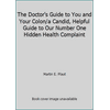 The Doctor's Guide to You and Your Colon/a Candid, Helpful Guide to Our Number One Hidden Health Complaint [Paperback - Used]