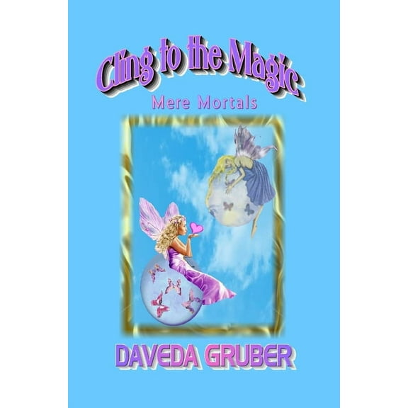 Cling to the Magic, (Paperback)