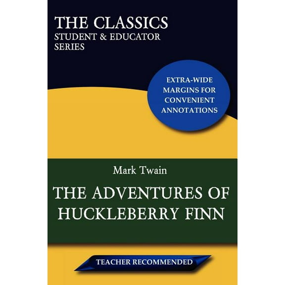 The Adventures of Huckleberry Finn (the Classics: Student & Educator Series), (Paperback)