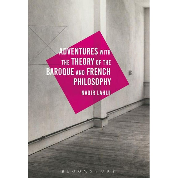 Adventures with the Theory of the Baroque and French Philosophy, (Paperback)