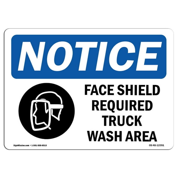 OSHA Notice Sign - Face Shield Required Truck Wash Area Sign With Symbol | Decal | Protect Your Business, Work Site | Made in the USA