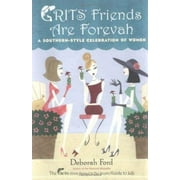 Grits Friends Are Forevah : A Southern-Style Celebration of Women, Used [Hardcover]