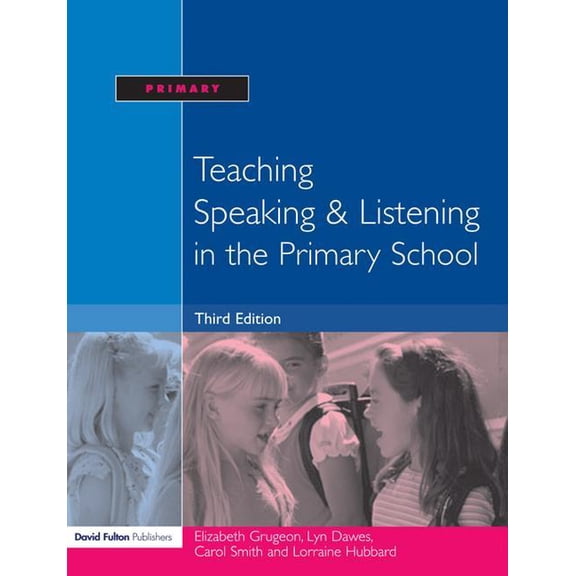 Teaching Speaking and Listening in the Primary School, (Hardcover)