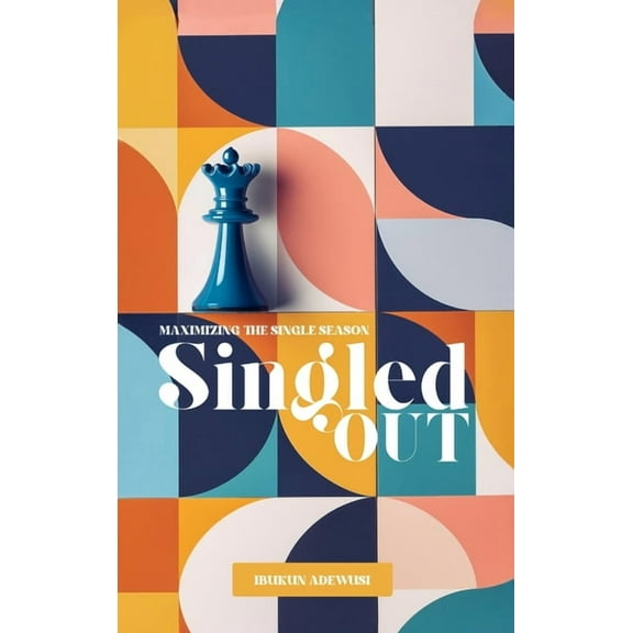 Singled Out: Maximizing the Single Season, (Hardcover)