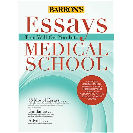 Essays That Will Get You into Medical School (Best Medical School Essays)
