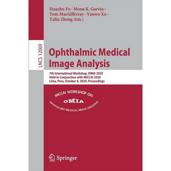 Ophthalmic Medical Image Analysis: 7th International Workshop, Omia 2020, Held in Conjunction with Miccai 2020, Lima, Pe, (Paperback)
