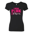 thumbnail image 2 of I Wear Pink for My Mom Survivor Awareness Womens Slim Fit Junior Tee, Black, Small, 2 of 3