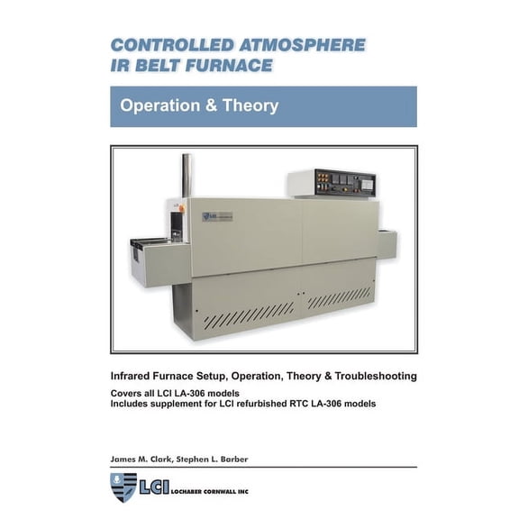 Controlled Atmosphere IR Belt Furnace, Operation & Theory, LA-306 Models, (Paperback)