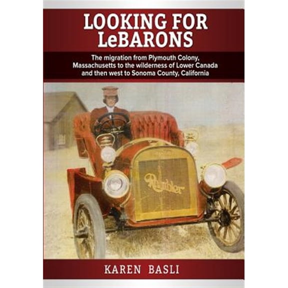 Pre-Owned Looking For LeBarons: The Migration from Plymouth Colony Massachusetts to the wilderness of Lower (Paperback) by Karen Basli