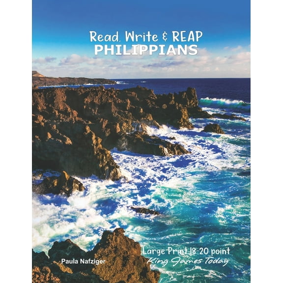 Read, Write and REAP PHILIPPIANS: LARGE PRINT 18-20 point, King James Todayâ¢