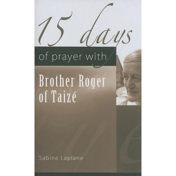 15 Days of Prayer: 15 Days of Prayer with Brother Roger of Taizé (Paperback)