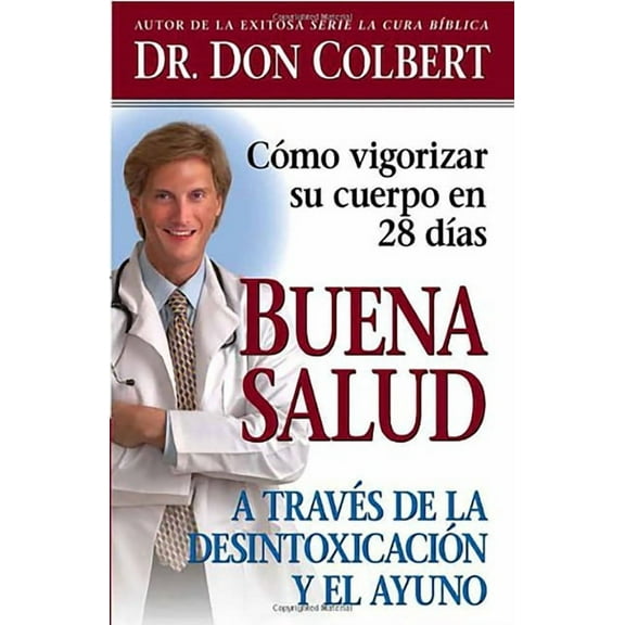Buena Salud a Través de la Desintoxicación Y El Ayuno: Cómo Vigorizar Su Cuerpo En 28 Días, (Paperback)