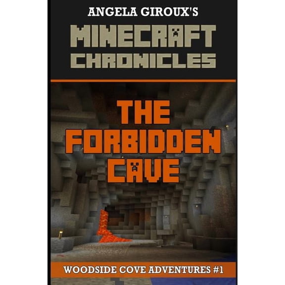Minecraft Chronicles The Forbidden Cave (Minecraft Adventures - A Minecraft Novel): Minecraft Chronicles, Book 1, Book 1, (Paperback)
