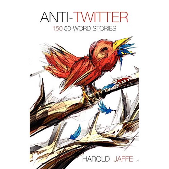 Pre-Owned Anti-Twitter: 150 50-Word Stories, 9781933293899, 1933293896, Paperback,