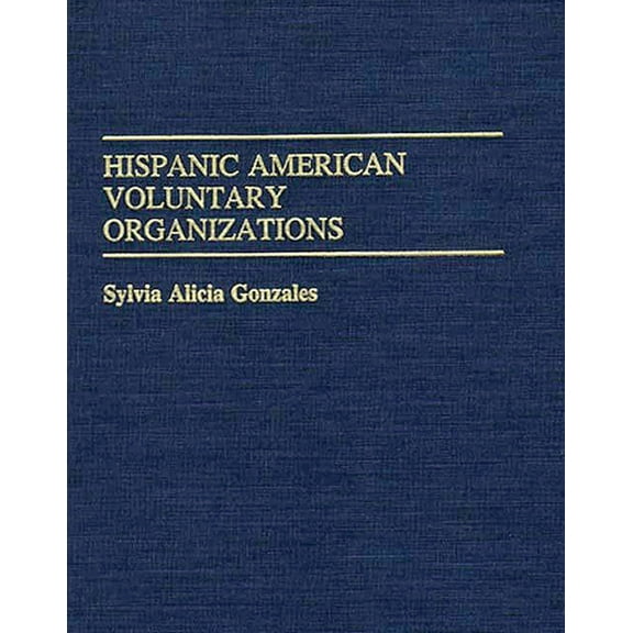 Ethnic American Voluntary Organizations Hispanic American Voluntary Organizations, (Hardcover)