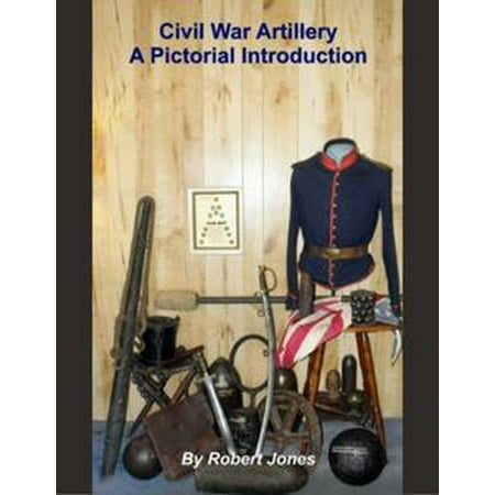 - Civil War Artillery: A Pictorial Introduction - eBook