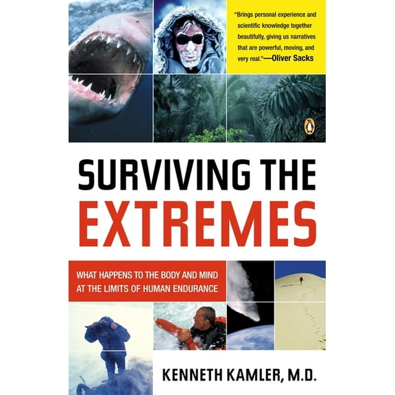 Surviving the Extremes: What Happens to the Body and Mind at the Limits of Human Endurance, (Paperback)
