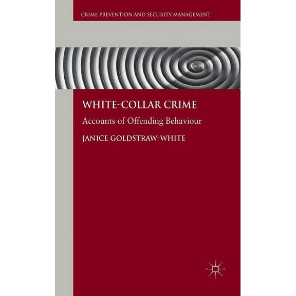 Crime Prevention and Security Management White-Collar Crime: Accounts of Offending Behaviour, (Hardcover)