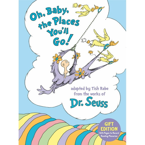 Oh, Baby, the Places You'll Go! Gift Edition: With Pages to Record Reading Memories (Hardcover)