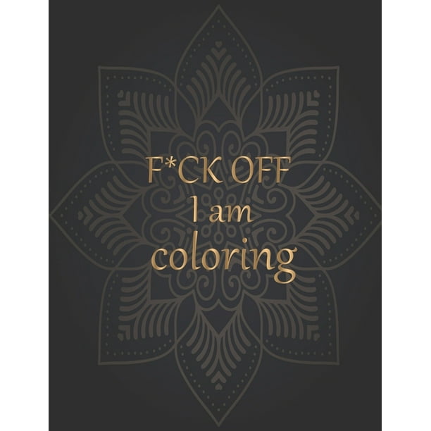 Download F Uk Off I Am Coloring 50 Swear Words To Color Your Anger Away