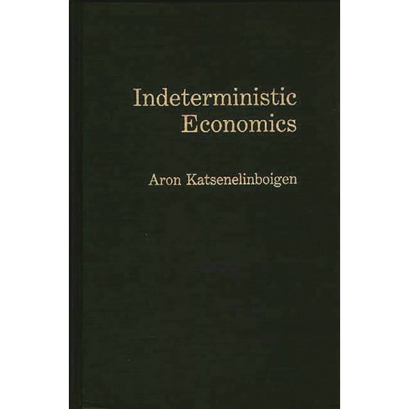 Indeterministic Economics, (Hardcover)