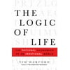 The Logic of Life : The Rational Economics of an Irrational World, Used [Hardcover]