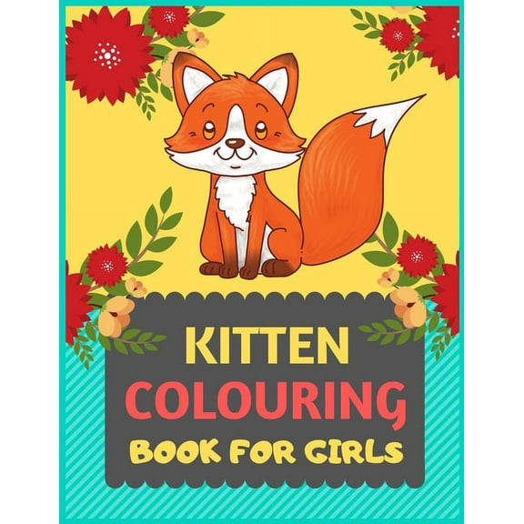 Kitten Colouring Book For Girls : Cat coloring book for kids & toddlers -Cat coloring books for preschooler-coloring book for boys, girls, fun activity book for kids ages 2-4 4-8 (Paperback)