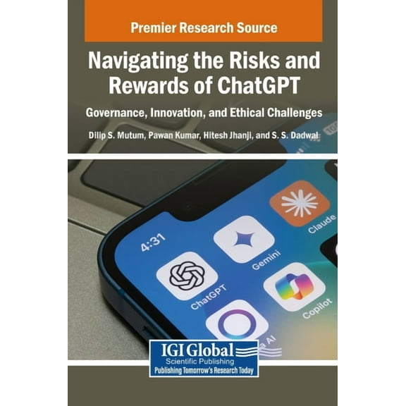Navigating the Risks and Rewards of ChatGPT: Governance, Innovation, and Ethical Challenges, (Hardcover)