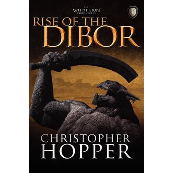 Pre-Owned Rise of the Dibor: The White Lion Chronicles, Book I (Paperback) by Christopher Hopper
