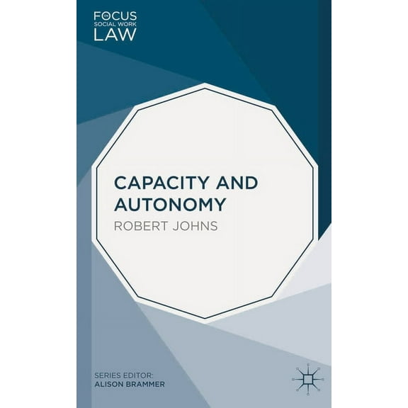 Focus on Social Work Law Capacity and Autonomy, Book 6, (Paperback)
