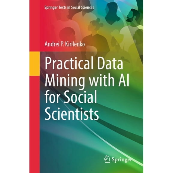 Springer Texts in Social Sciences Practical Data Mining with AI for Social Scientists, (Paperback)
