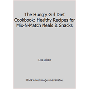 Pre-Owned The Hungry Girl Diet Cookbook: Healthy Recipes for Mix-N-Match Meals & Snacks (Hardcover 9781250068842) by Lisa Lillien