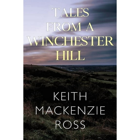 Tales from a Winchester Hill, (Paperback)